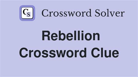 rebellion crossword clue|revolts crossword clue.